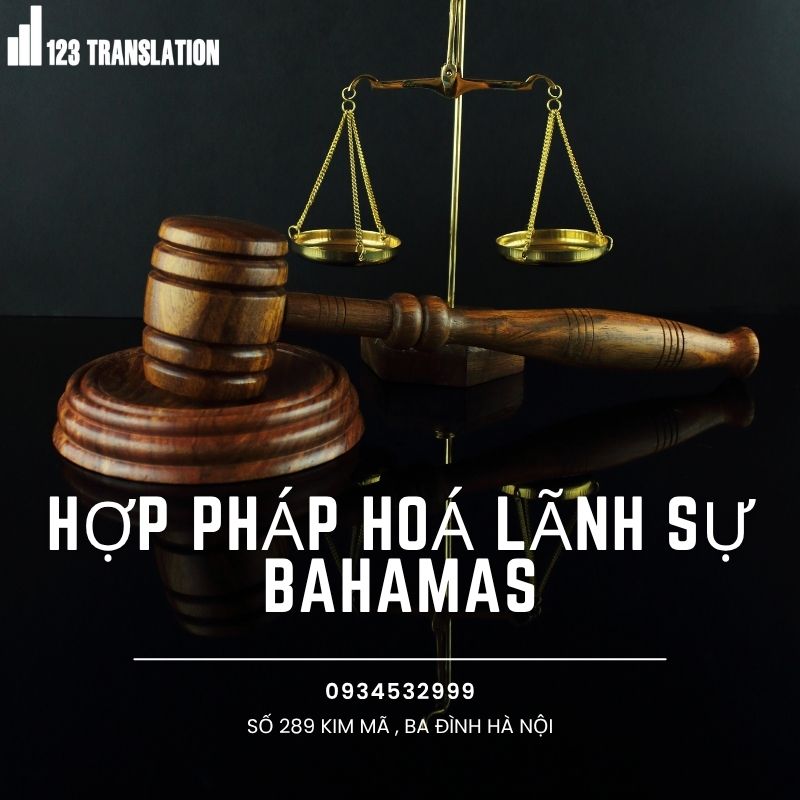 Hợp pháp hoá lãnh sự Bahamas 2026 giúp giấy tờ được công nhận và sử dụng hợp pháp tại Bahamas hoặc Việt Nam theo quy định.