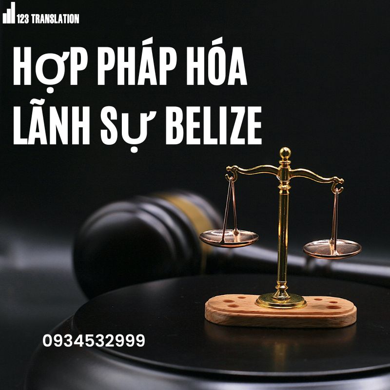 Hợp pháp hoá lãnh sự Belize 2026: Quy trình, hồ sơ và những điều cần biết