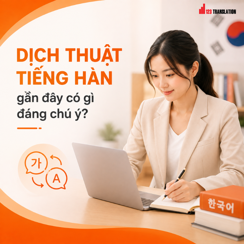 Dịch thuật tiếng Hàn gần đây – Dịch nhanh, chuẩn xác, uy tín